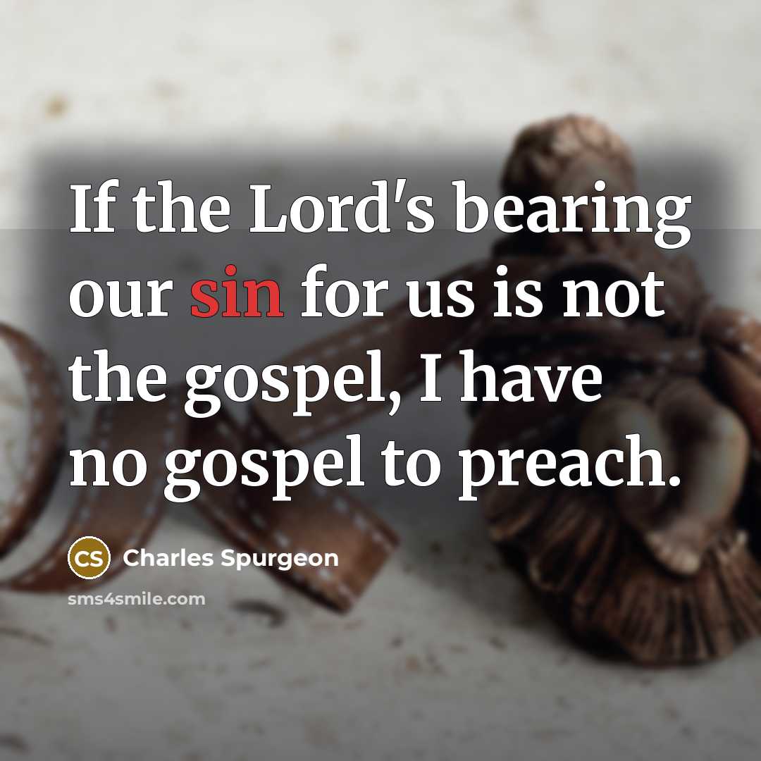 “If the Lord's bearing our sin for us is not…” quote by Charles Spurgeon
