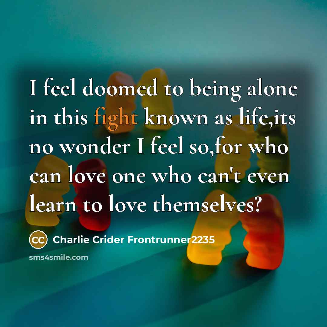 “I feel doomed to being alone in this fight known…” quote by Charlie Crider Frontrunner2235
