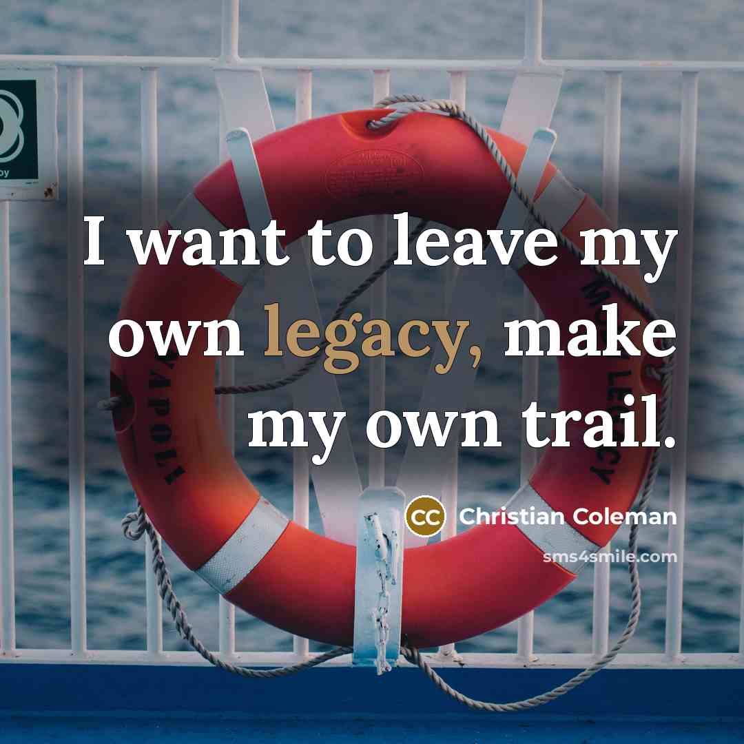 “I want to leave my own legacy, make my own…” quote by Christian Coleman