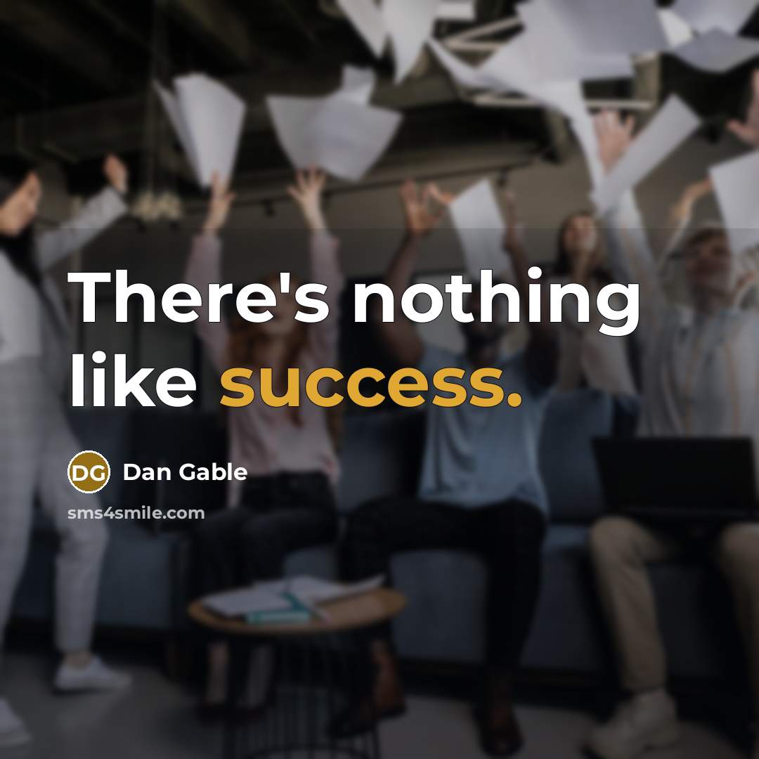 “There's nothing like success.…” quote by Dan Gable
