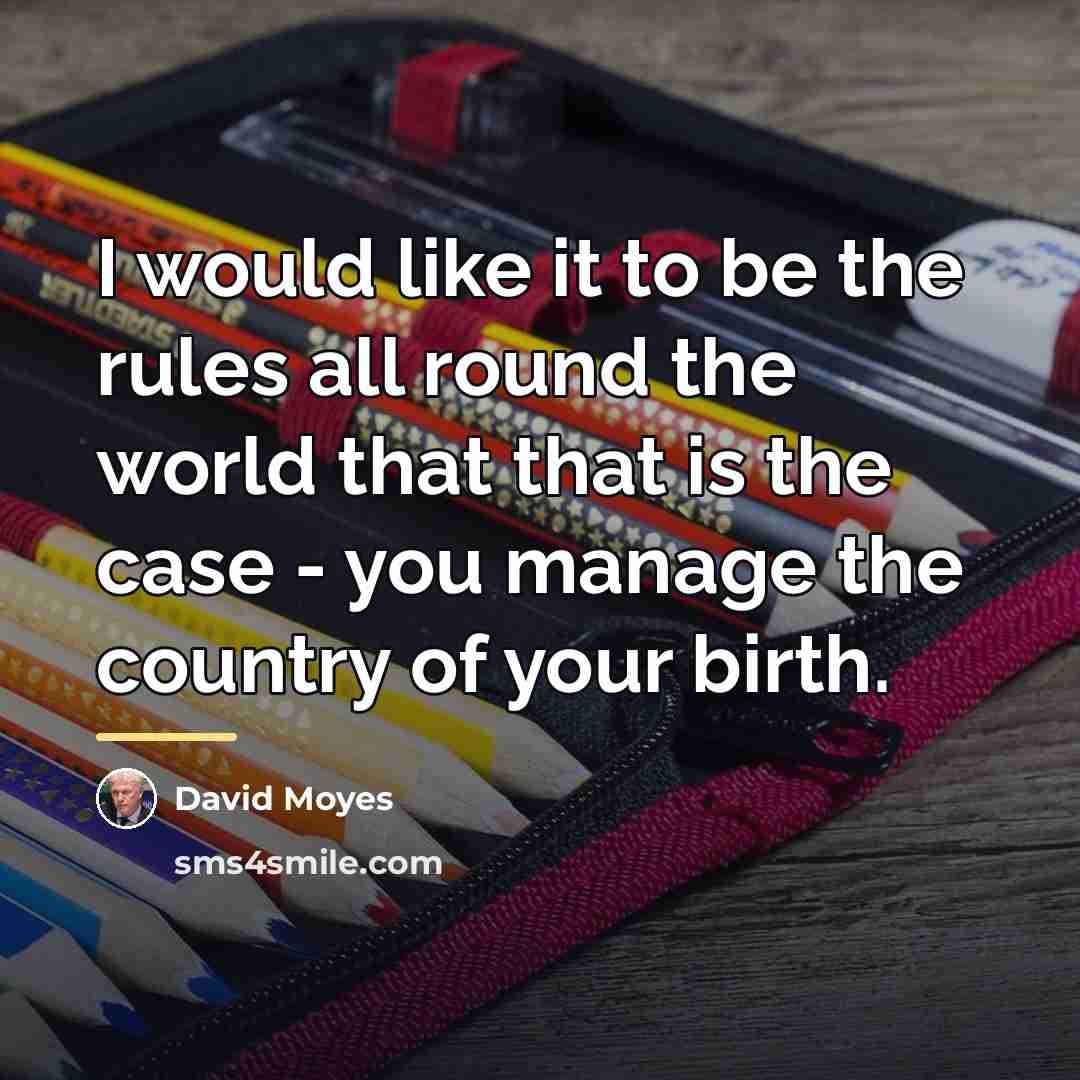 “I would like it to be the rules all round…” quote by David Moyes