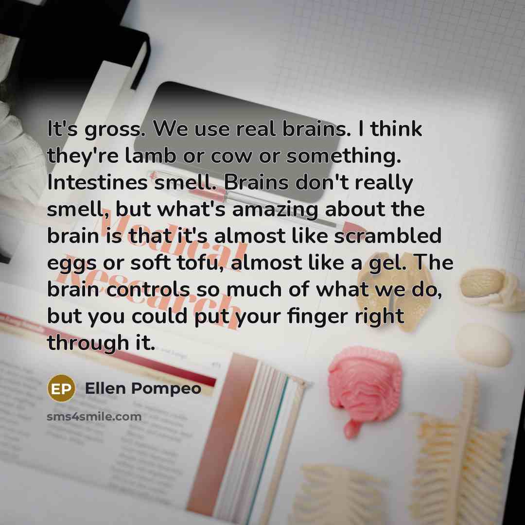 “It's gross. We use real brains. I think they're lamb…” quote by Ellen Pompeo