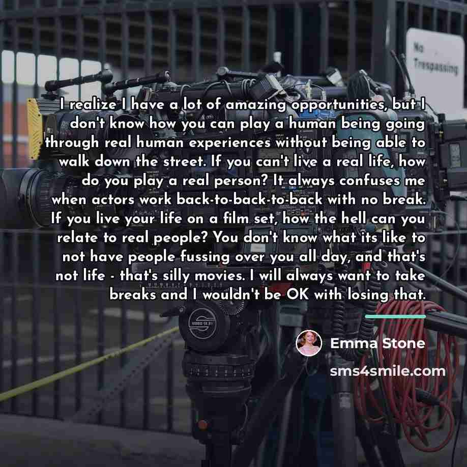 “I realize I have a lot of amazing opportunities, but…” quote by Emma Stone