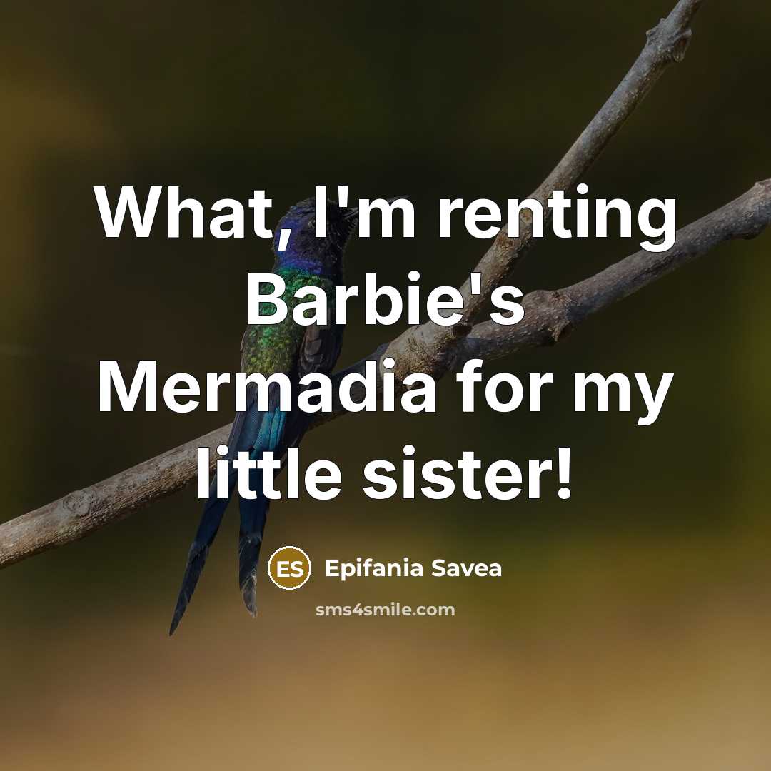 “What, I'm renting Barbie's Mermadia for my little sister!…” quote by Epifania Savea
