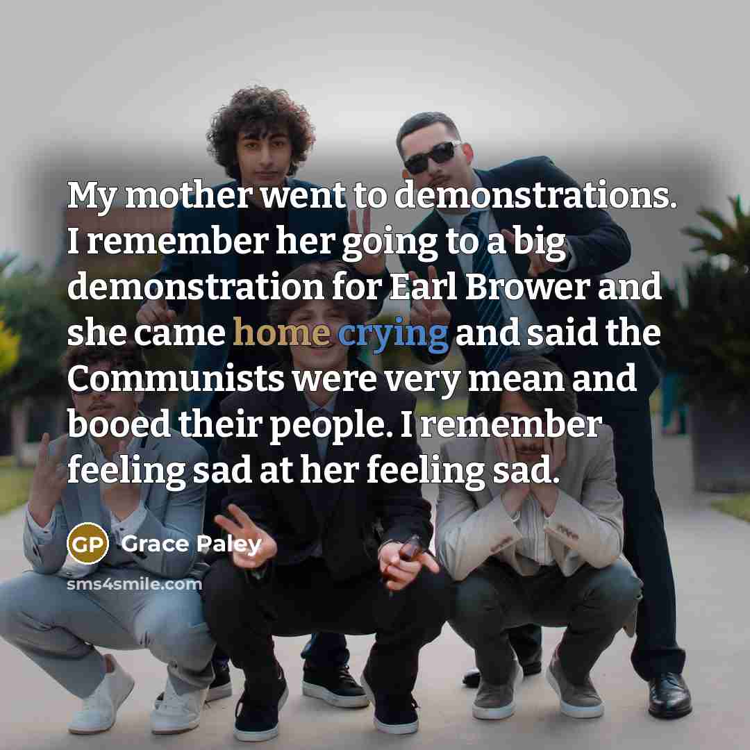 “My mother went to demonstrations. I remember her going to…” quote by Grace Paley