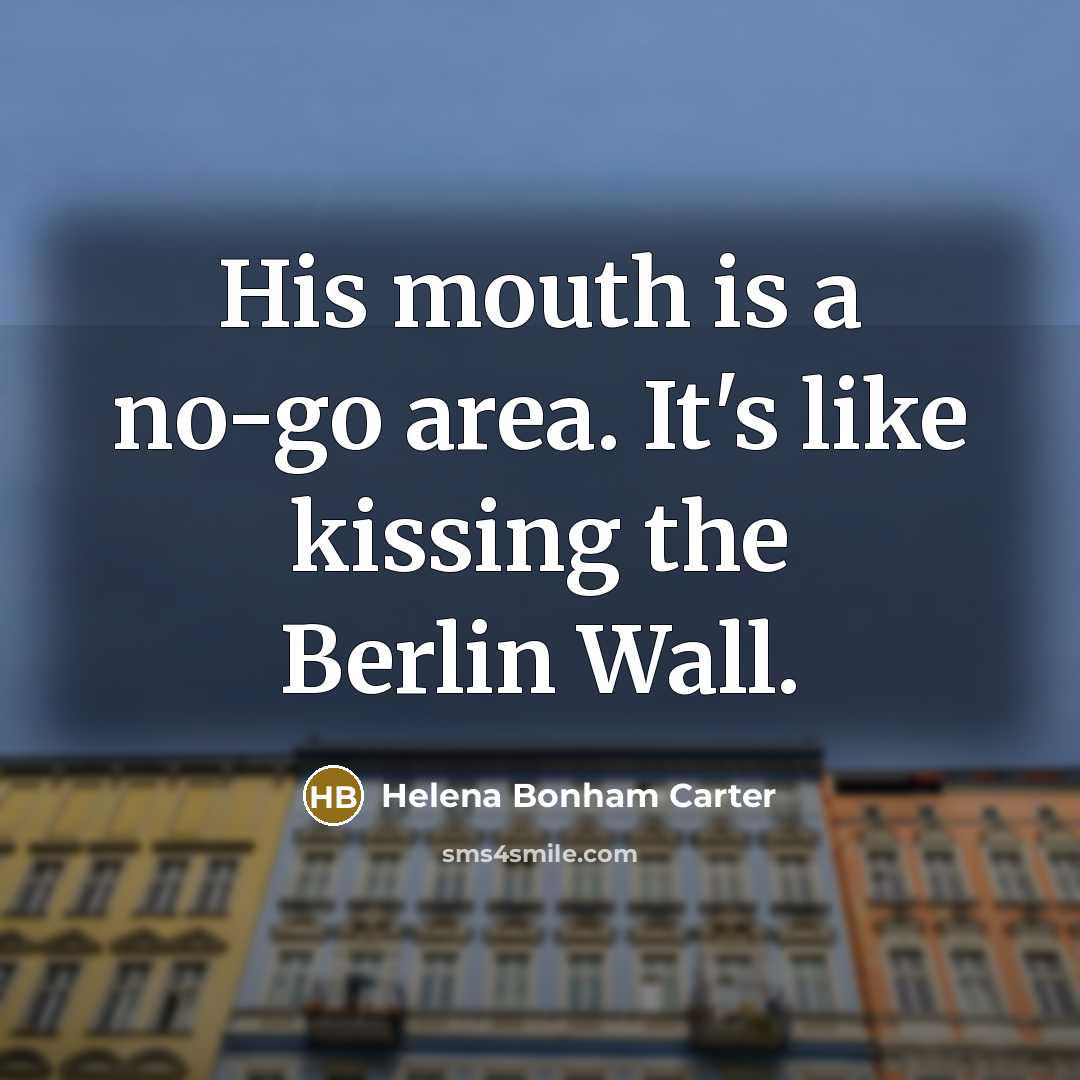 “His mouth is a no-go area. It's like kissing the…” quote by Helena Bonham Carter