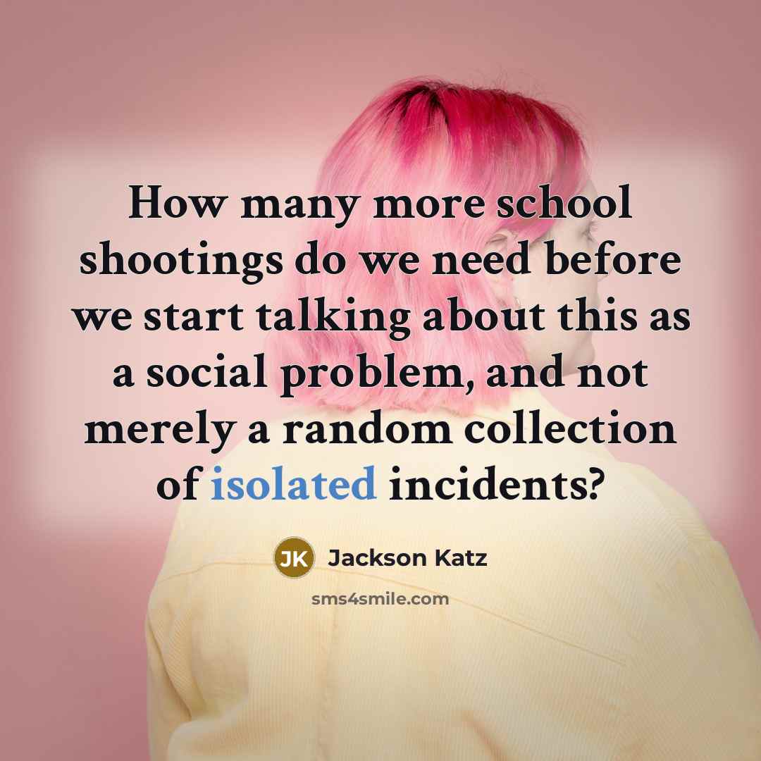 “How many more school shootings do we need before we…” quote by Jackson Katz