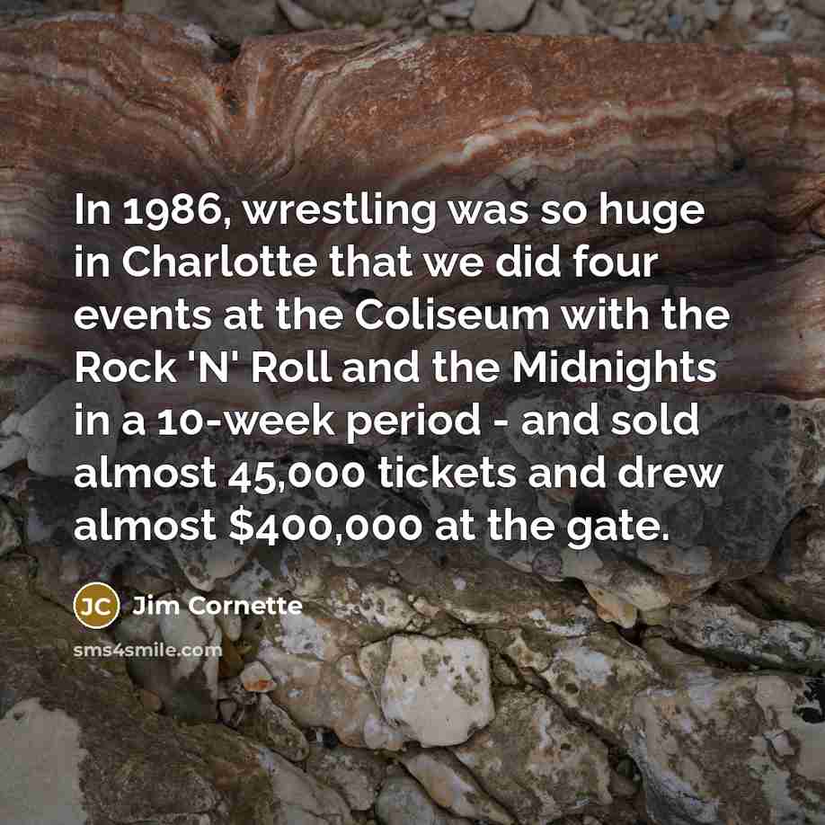“In 1986, wrestling was so huge in Charlotte that we…” quote by Jim Cornette