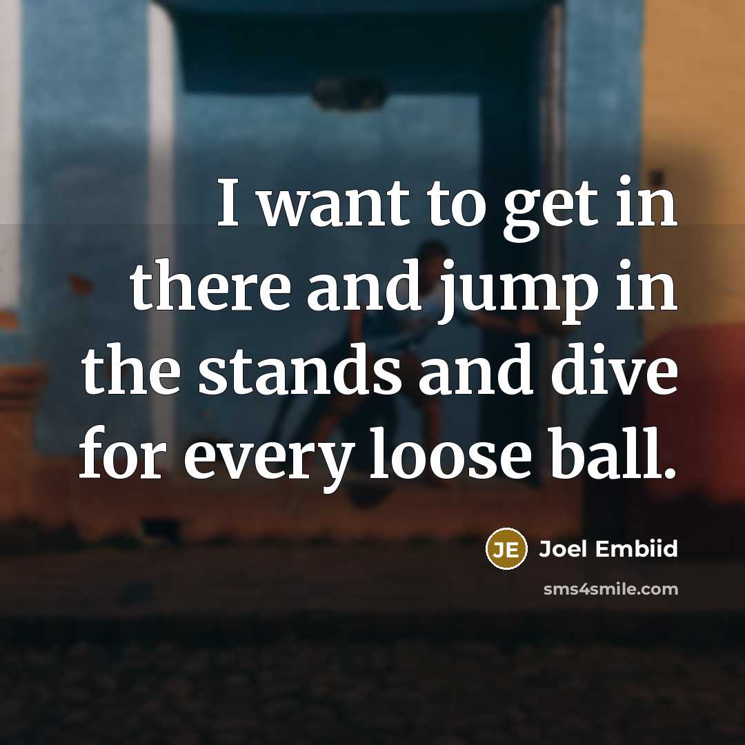 “I want to get in there and jump in the…” quote by Joel Embiid