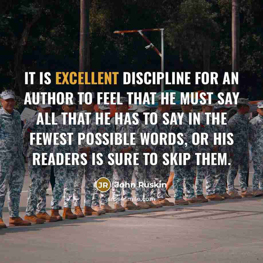 “It is excellent discipline for an author to feel that…” quote by John Ruskin