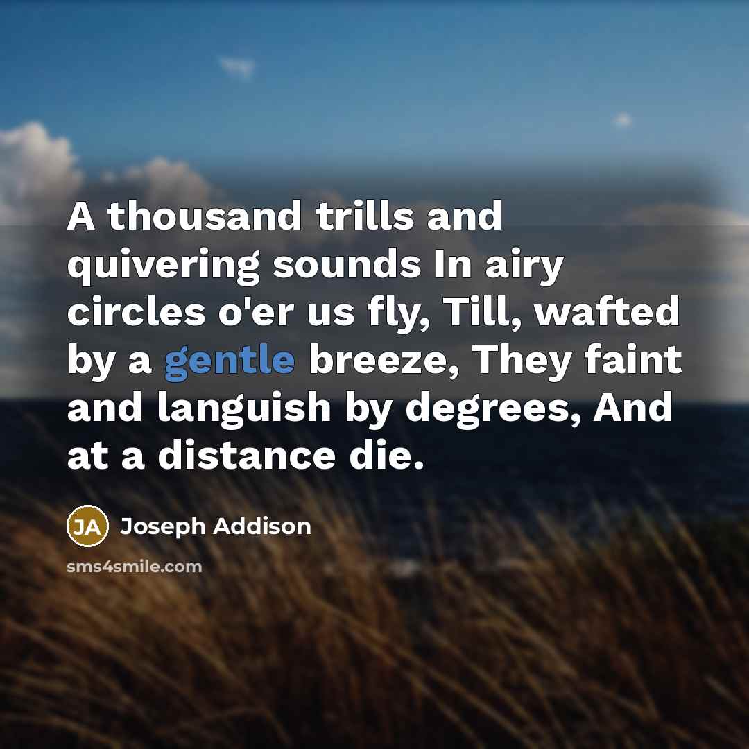 “A thousand trills and quivering sounds In airy circles o'er…” quote by Joseph Addison