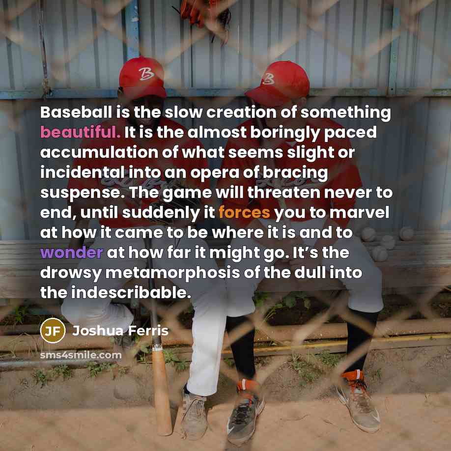 “Baseball is the slow creation of something beautiful. It is…” quote by Joshua Ferris