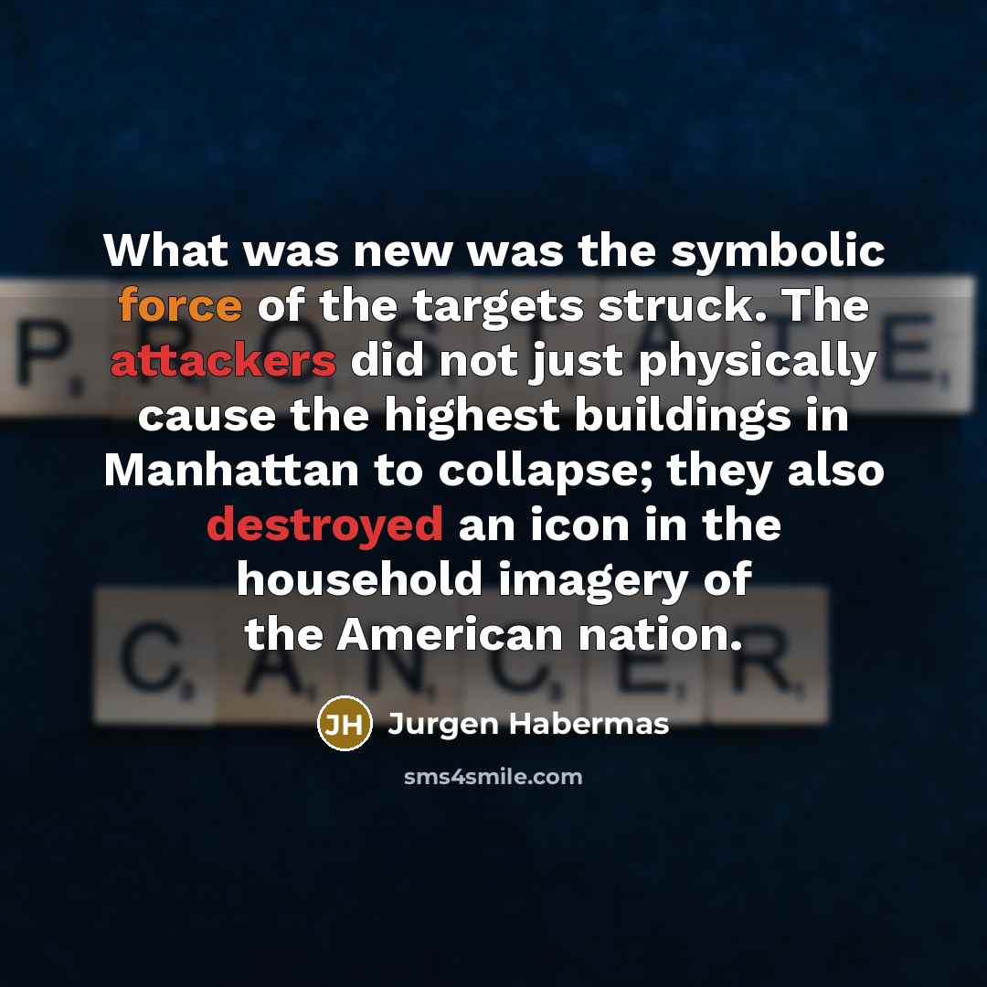 “What was new was the symbolic force of the targets…” quote by Jurgen Habermas