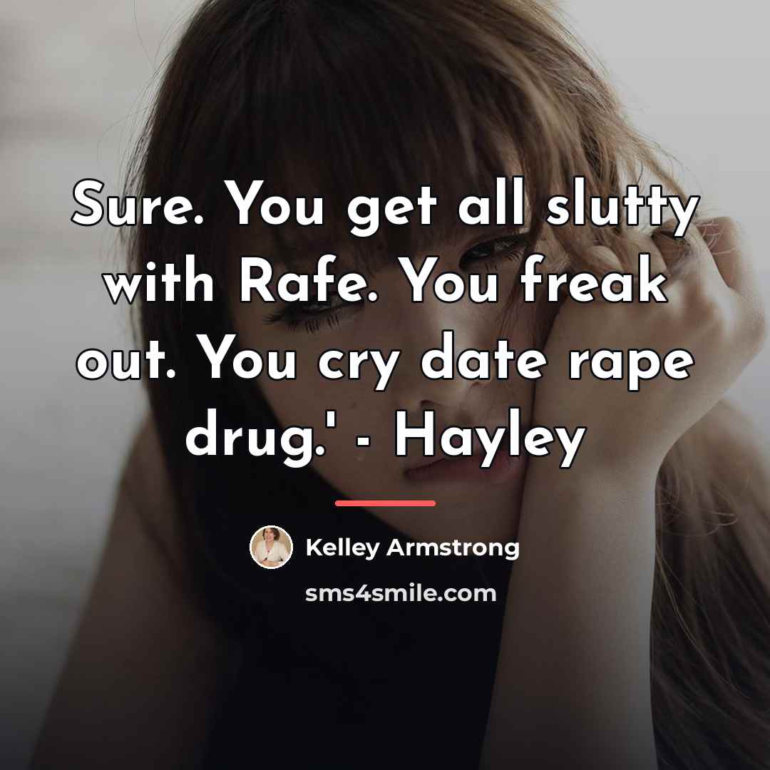 “Sure. You get all slutty with Rafe. You freak out.…” quote by Kelley Armstrong