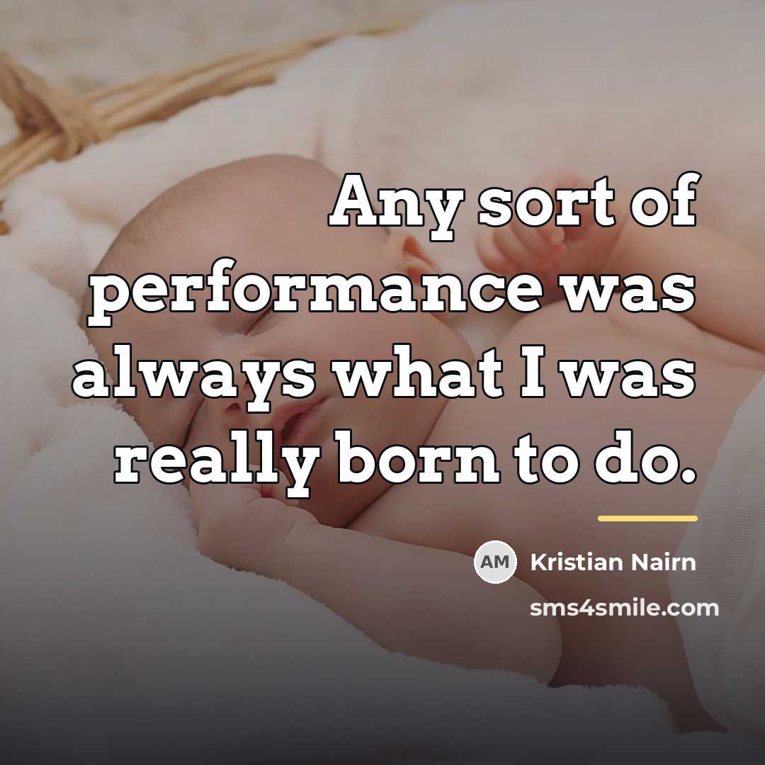 “Any sort of performance was always what I was really…” quote by Kristian Nairn