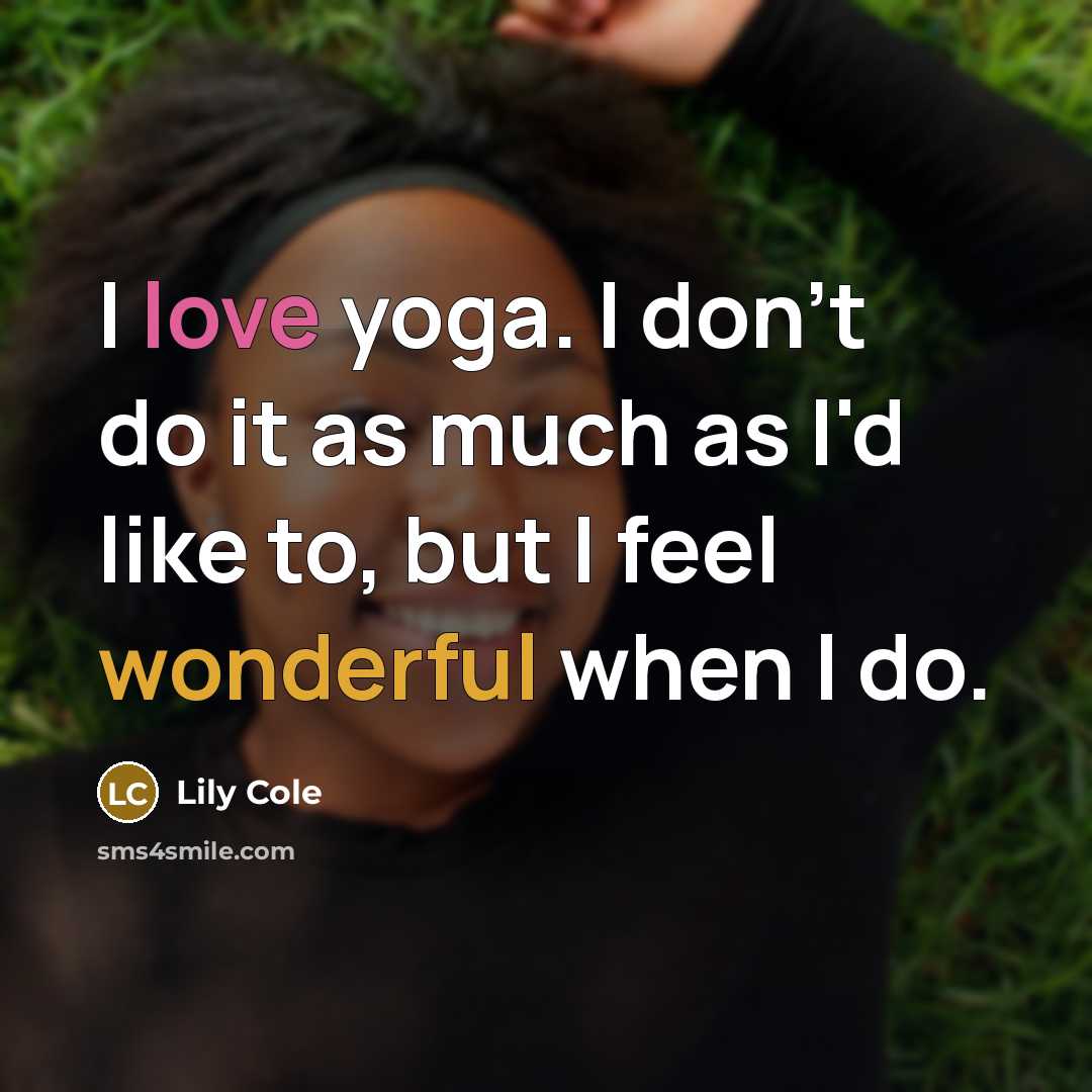 “I love yoga. I don't do it as much as…” quote by Lily Cole