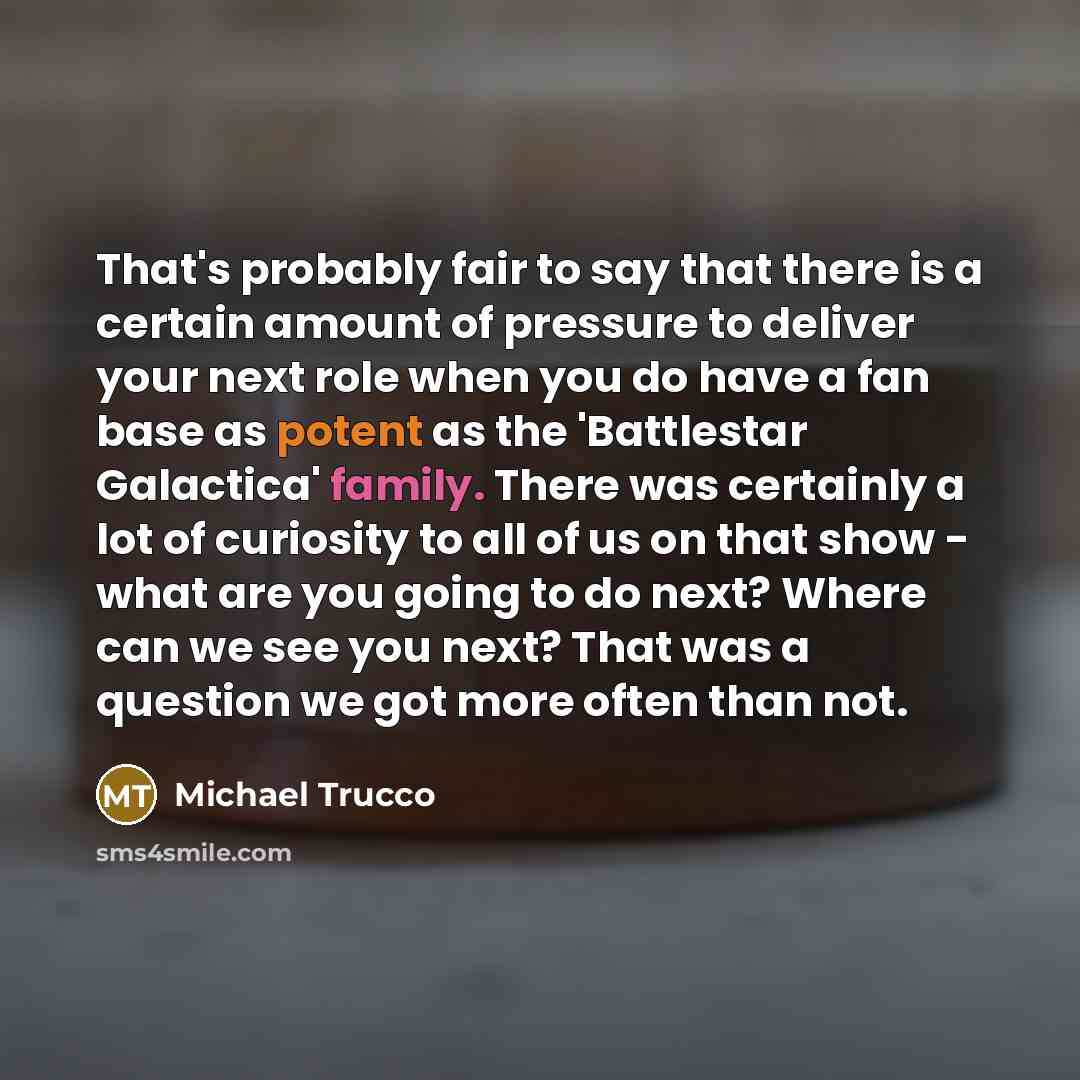 “That's probably fair to say that there is a certain…” quote by Michael Trucco