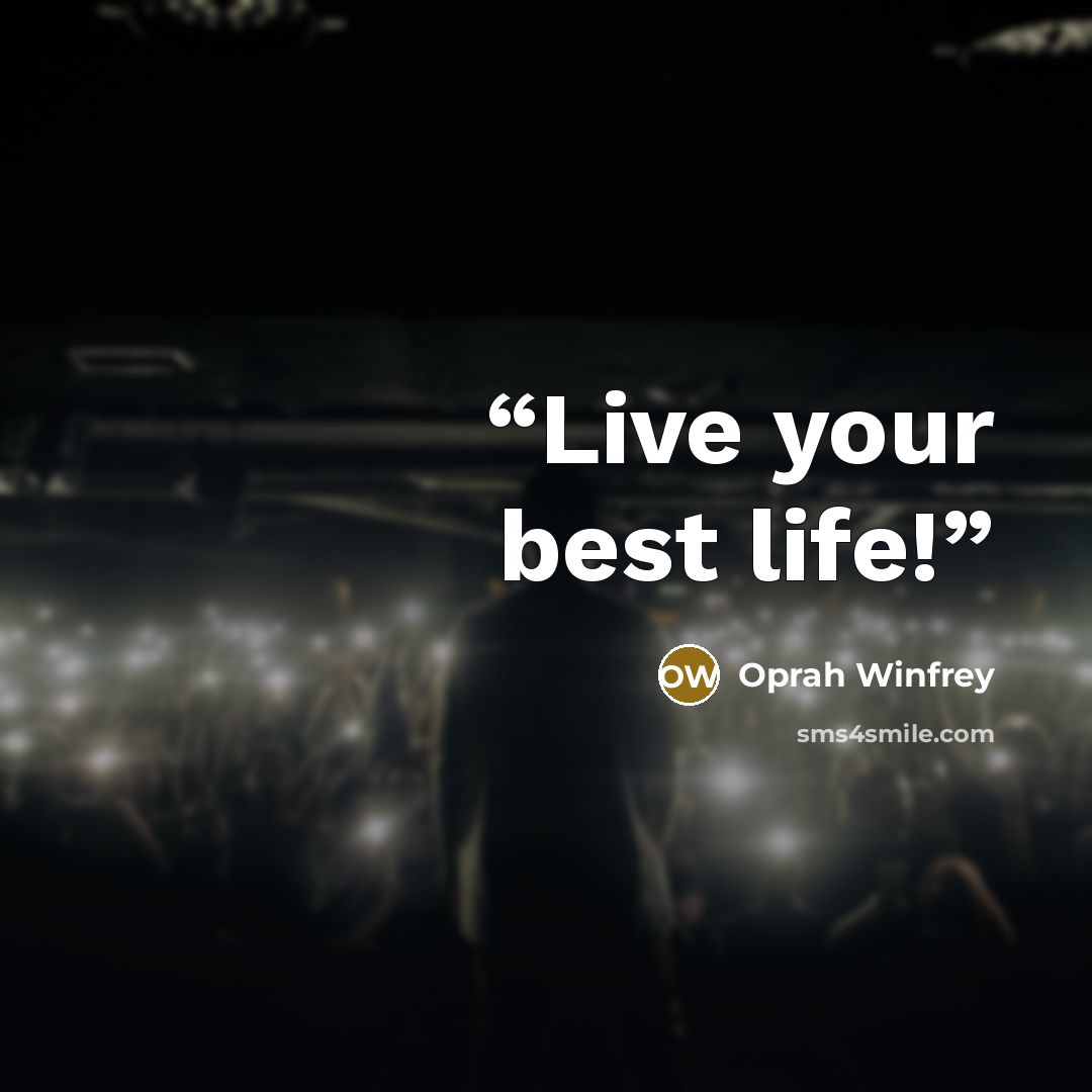 “Live your best life!” quote by Oprah Winfrey