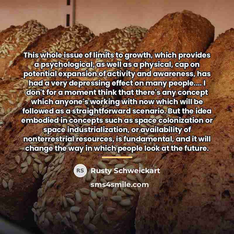 “This whole issue of limits to growth, which provides a…” quote by Rusty Schweickart