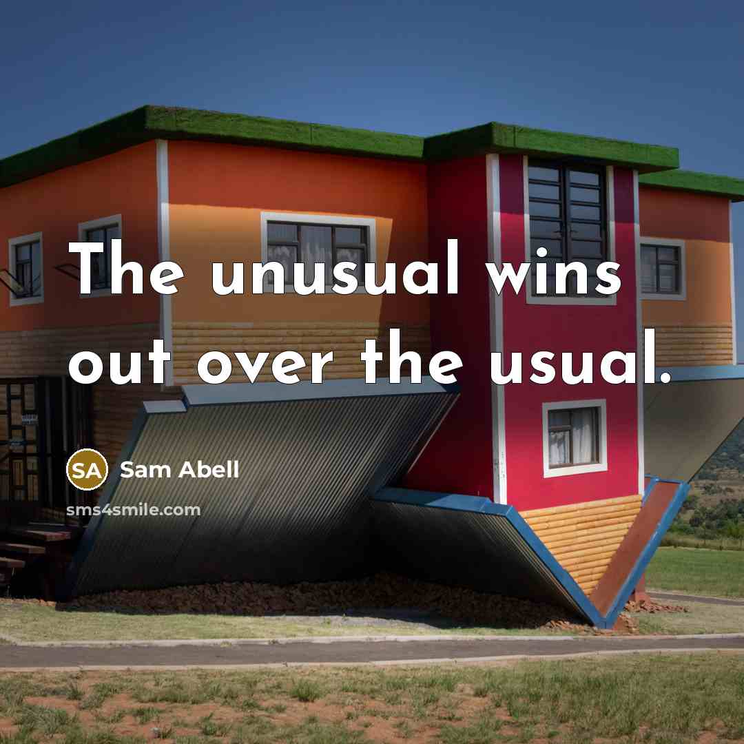 “The unusual wins out over the usual.…” quote by Sam Abell
