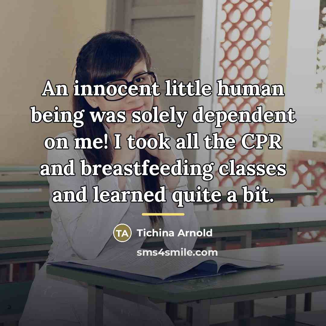 “An innocent little human being was solely dependent on me!…” quote by Tichina Arnold