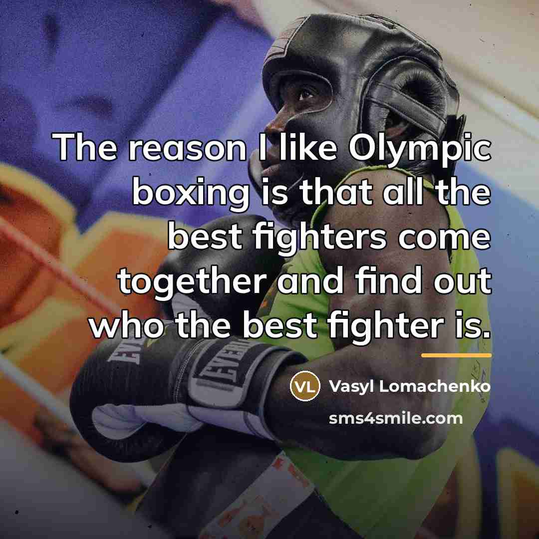 “The reason I like Olympic boxing is that all the…” quote by Vasyl Lomachenko