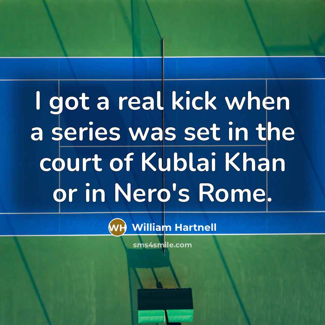 “I got a real kick when a series was set…” quote by William Hartnell