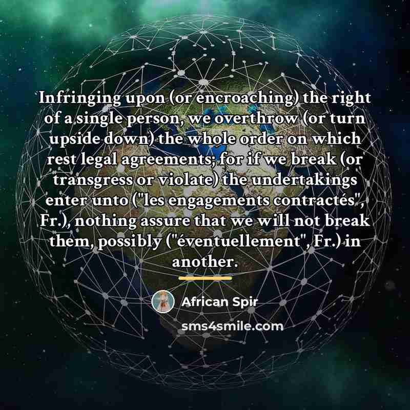 “Infringing upon (or encroaching) the right of a single person,…” quote by African Spir