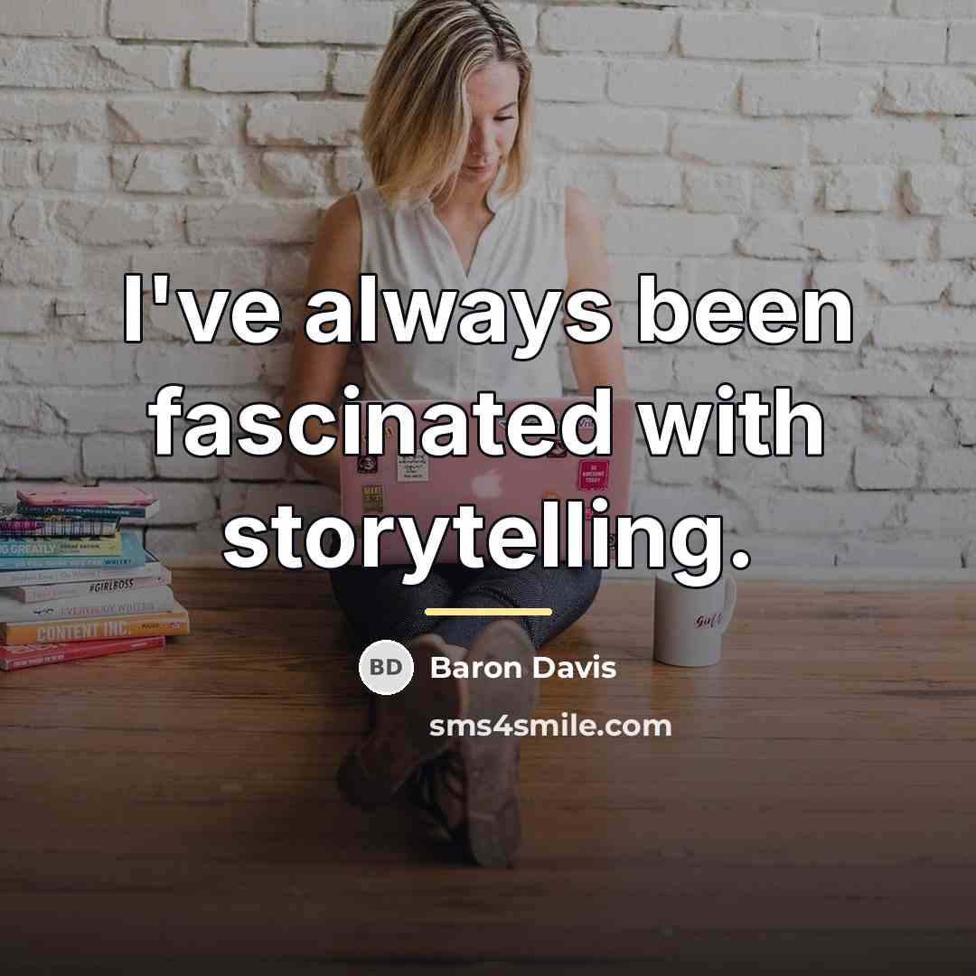“I've always been fascinated with storytelling.…” quote by Baron Davis