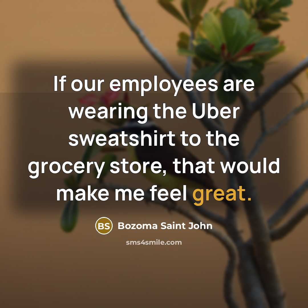 “If our employees are wearing the Uber sweatshirt to the…” quote by Bozoma Saint John
