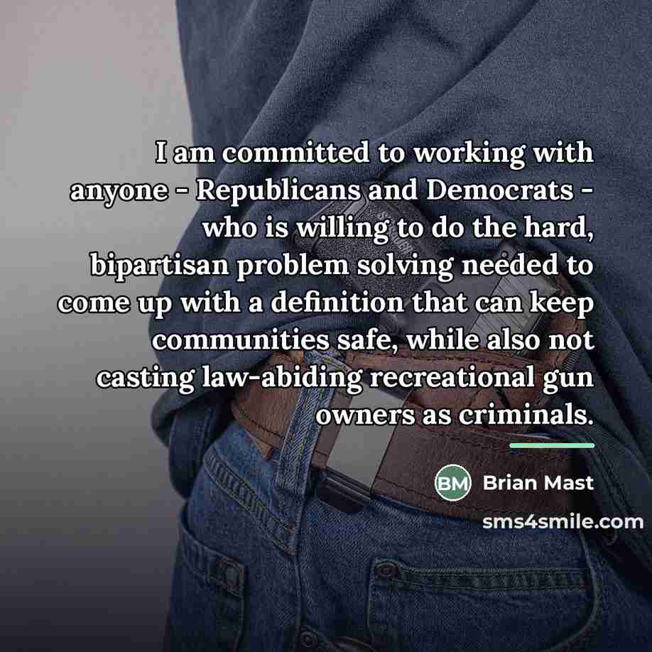 “I am committed to working with anyone - Republicans and…” quote by Brian Mast