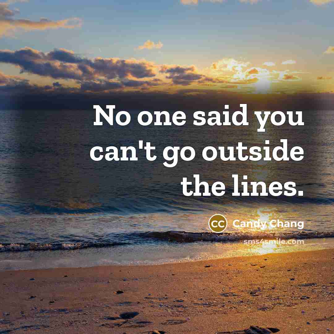 “No one said you can't go outside the lines.…” quote by Candy Chang