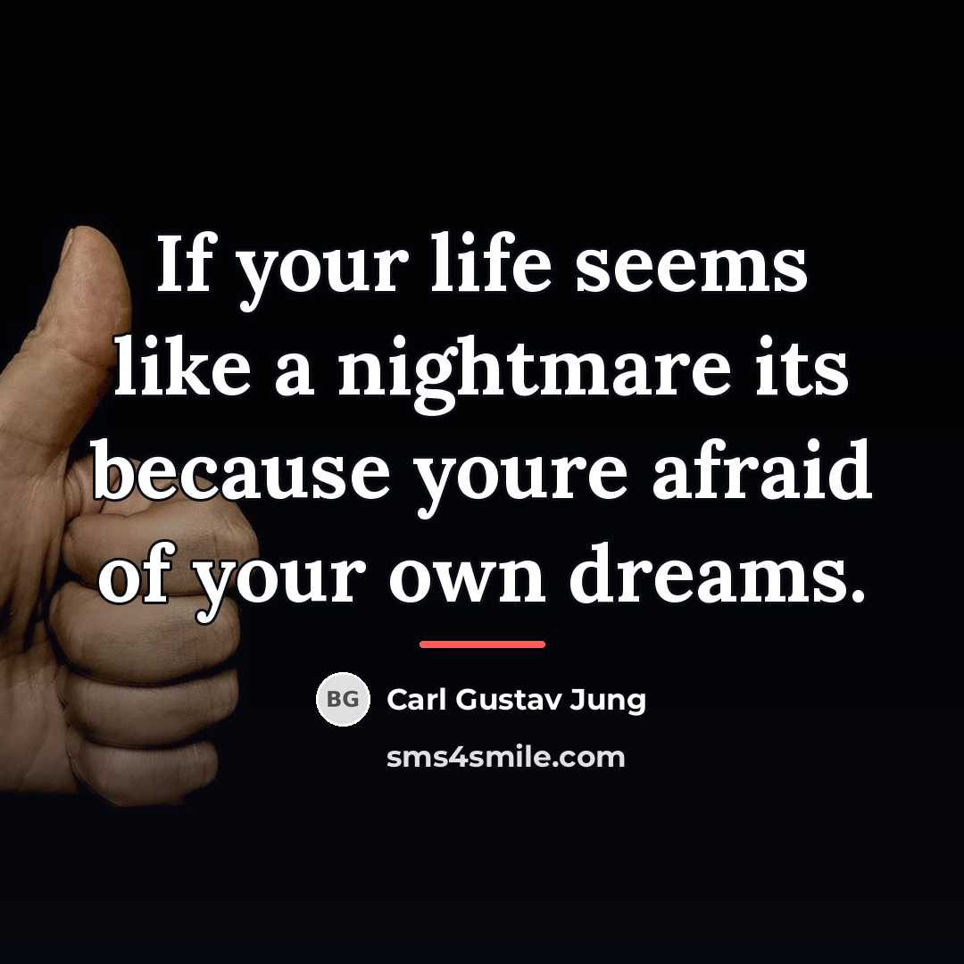 “If your life seems like a nightmare its because youre…” quote by Carl Gustav Jung