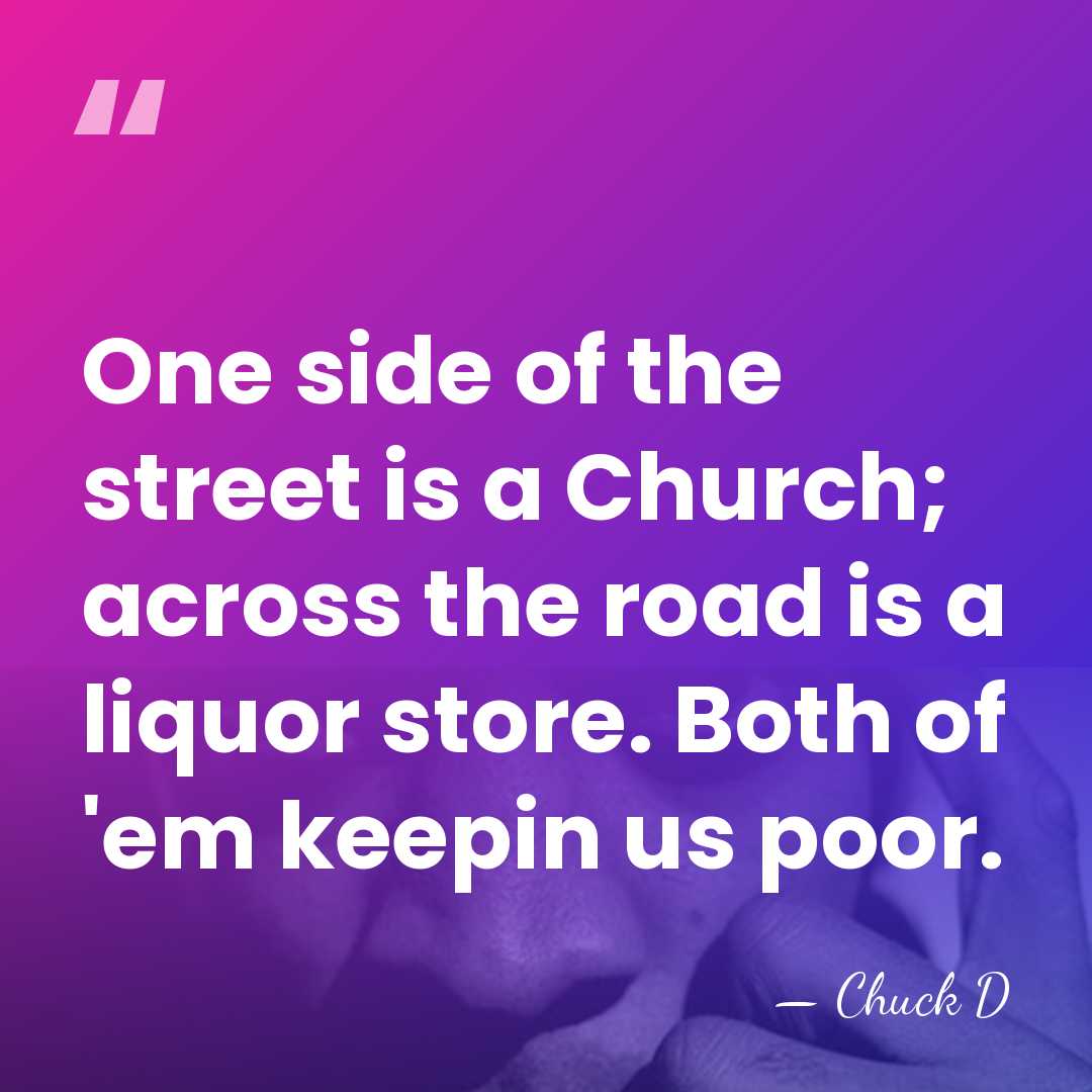 One side of the street is a Church; across the road is&hellip; - Chuck D