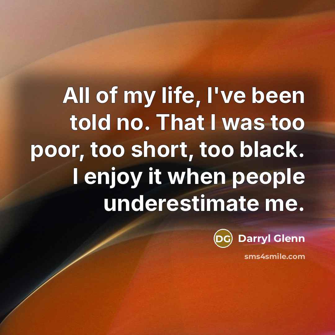 “All of my life, I've been told no. That I…” quote by Darryl Glenn