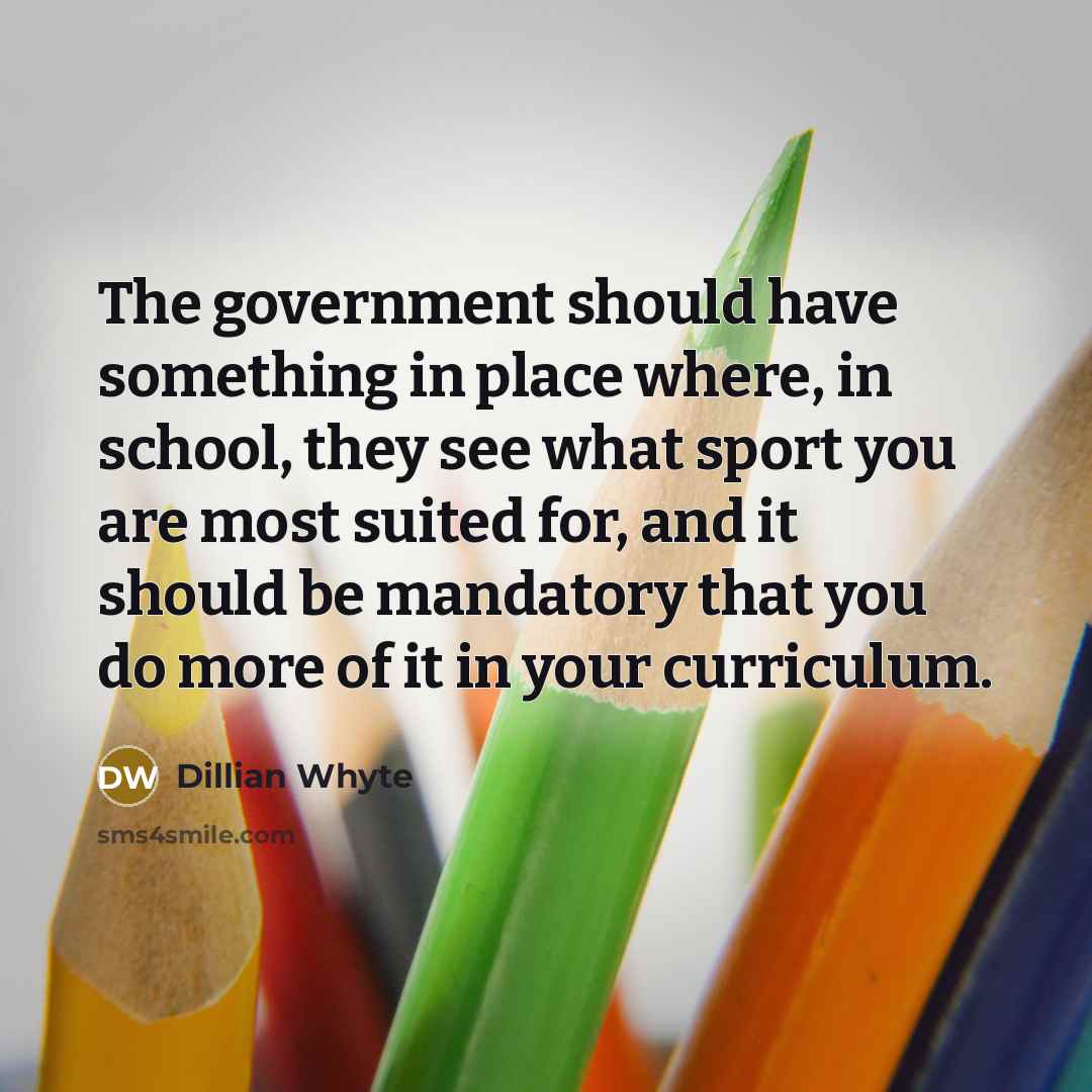“The government should have something in place where, in school,…” quote by Dillian Whyte