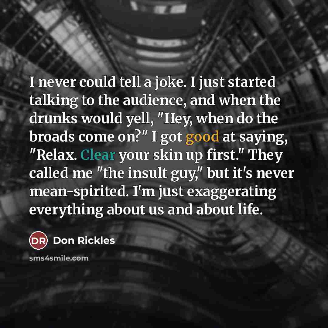 “I never could tell a joke. I just started talking…” quote by Don Rickles