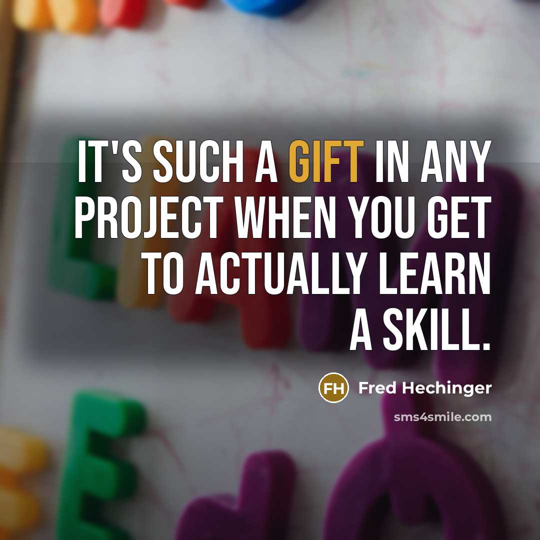 “It's such a gift in any project when you get…” quote by Fred Hechinger