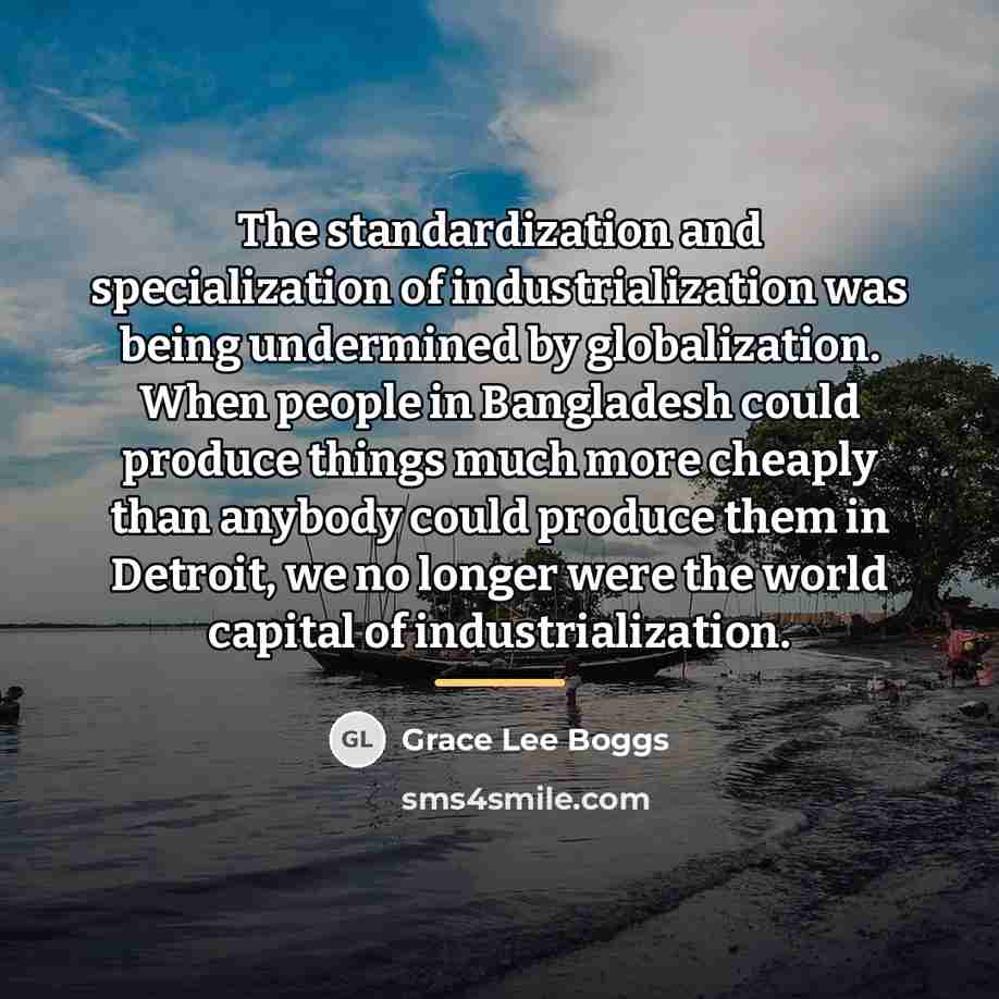 “The standardization and specialization of industrialization was being undermined by…” quote by Grace Lee Boggs