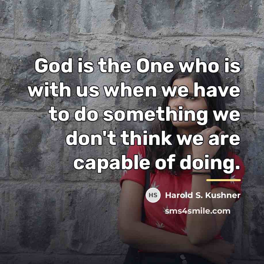 “God is the One who is with us when we…” quote by Harold S. Kushner