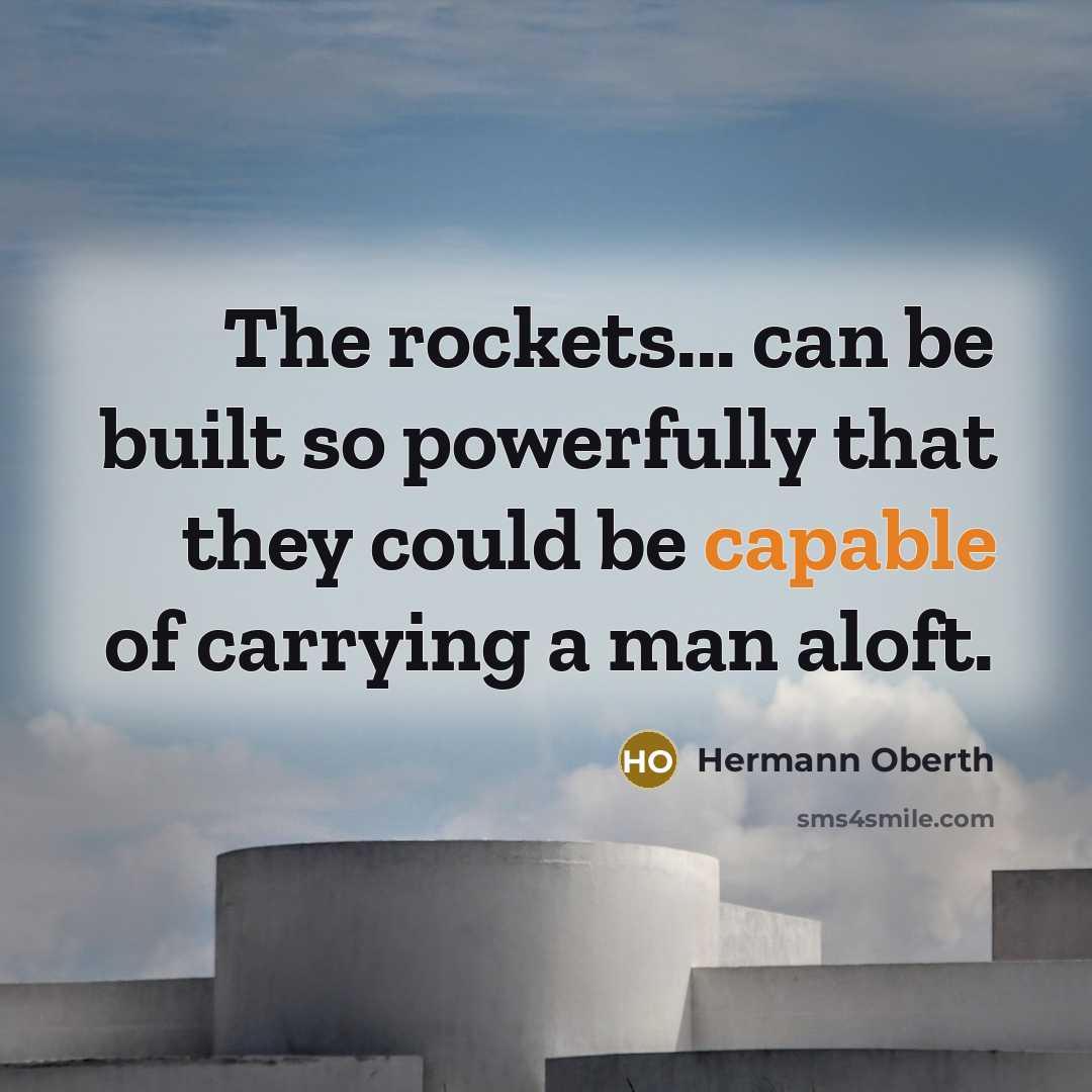 “The rockets... can be built so powerfully that they could…” quote by Hermann Oberth