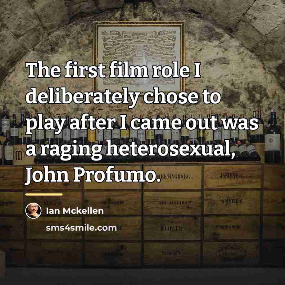 “The first film role I deliberately chose to play after…” quote by Ian Mckellen