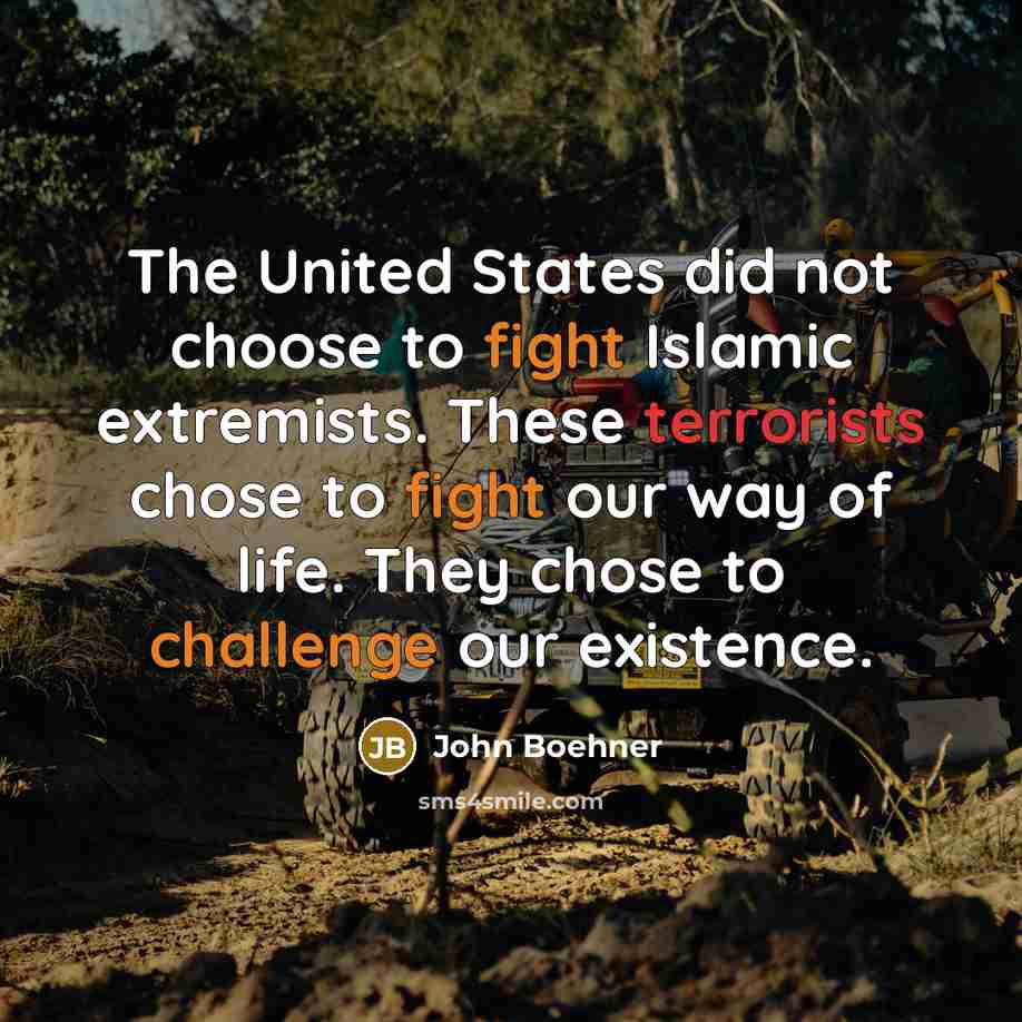 “The United States did not choose to fight Islamic extremists.…” quote by John Boehner