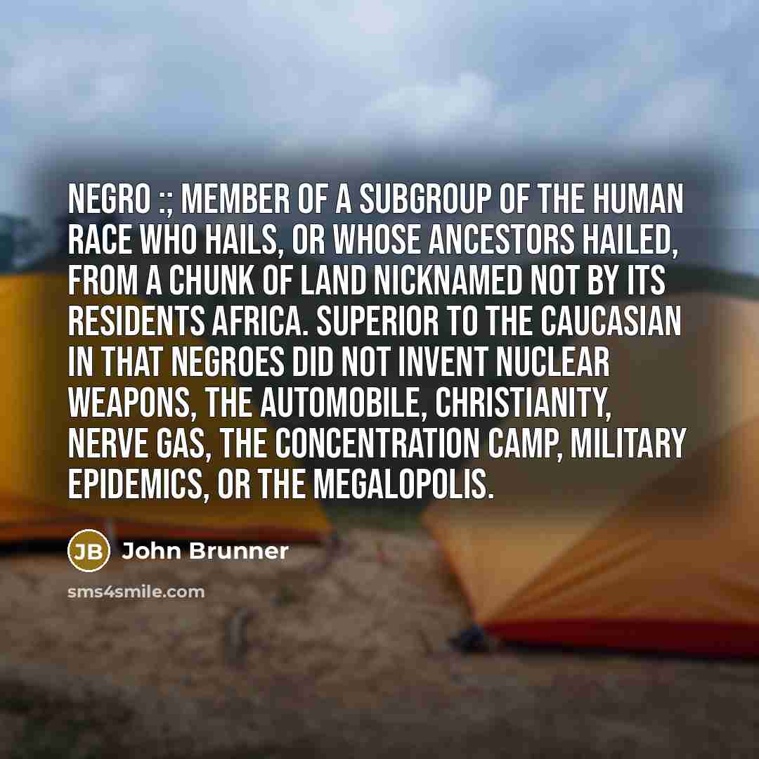 “NEGRO :; Member of a subgroup of the human race…” quote by John Brunner