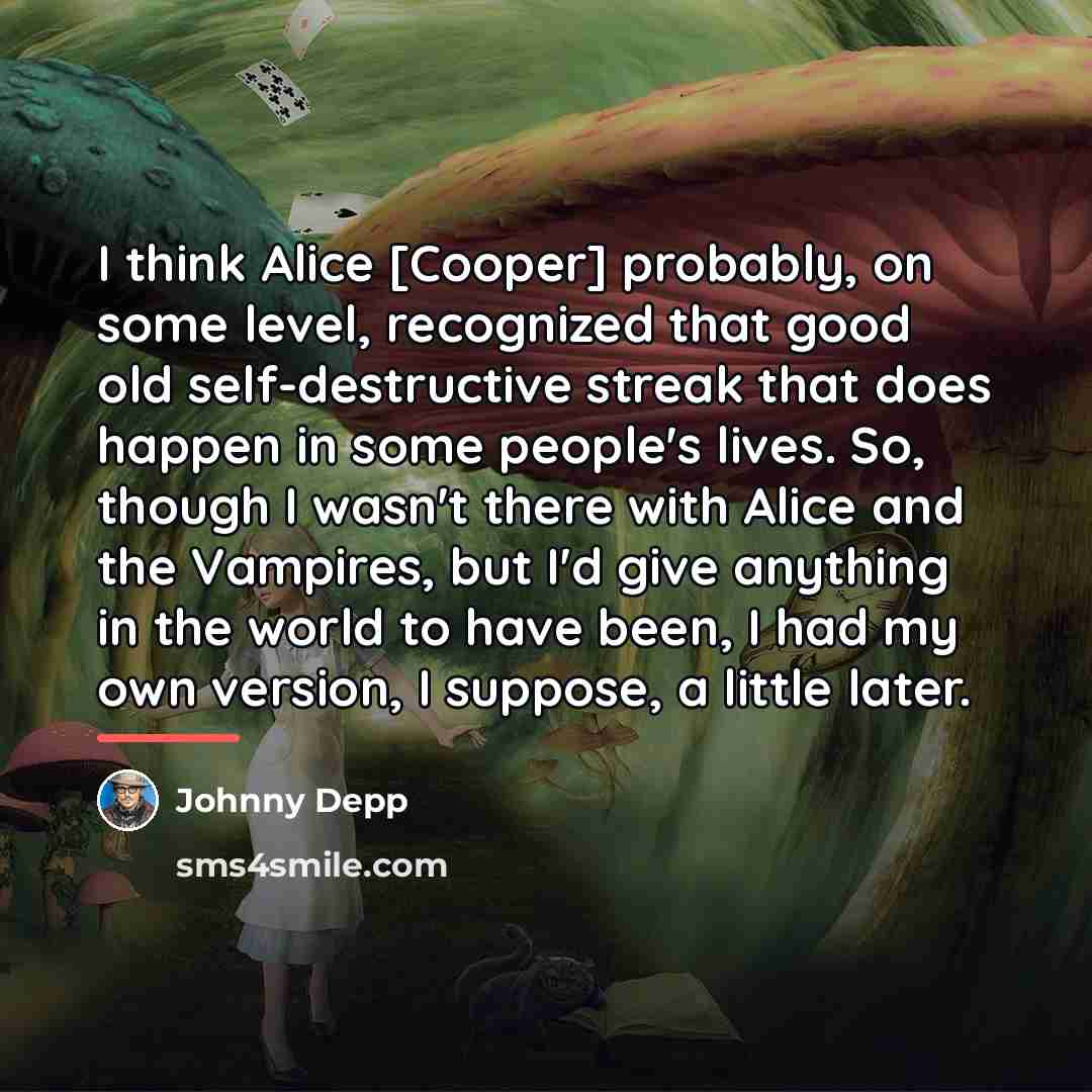 “I think Alice [Cooper] probably, on some level, recognized that…” quote by Johnny Depp
