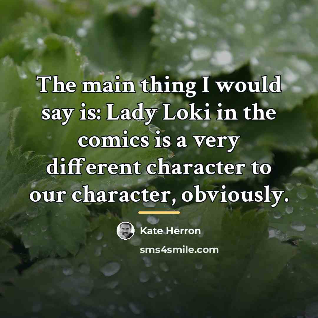 “The main thing I would say is: Lady Loki in…” quote by Kate Herron