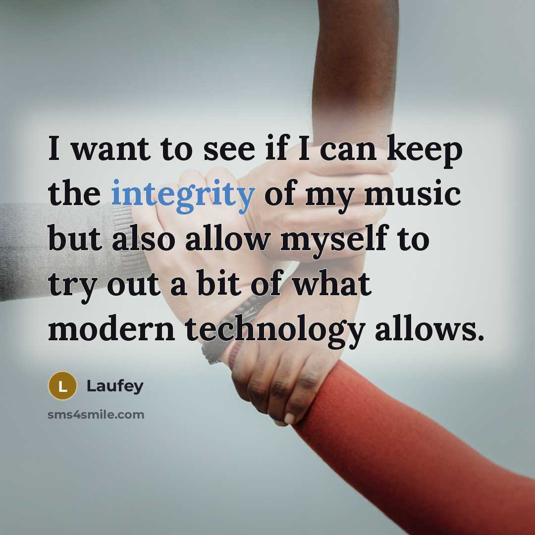 “I want to see if I can keep the integrity…” quote by Laufey