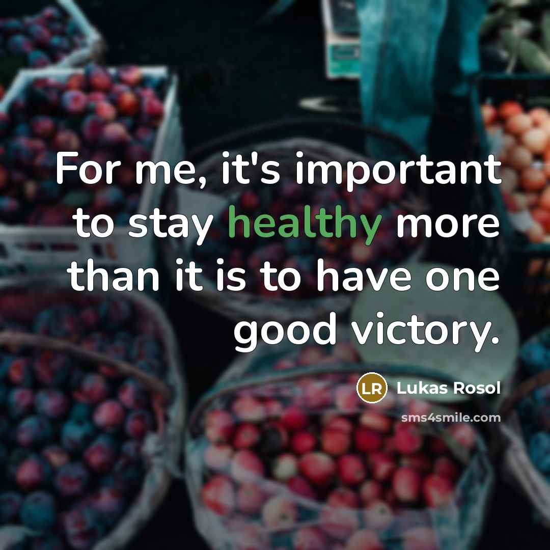 “For me, it's important to stay healthy more than it…” quote by Lukas Rosol