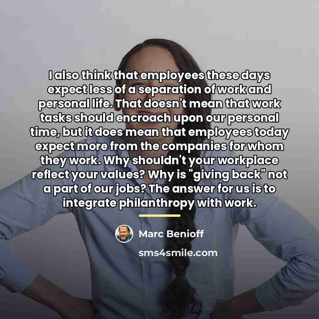 “I also think that employees these days expect less of…” quote by Marc Benioff