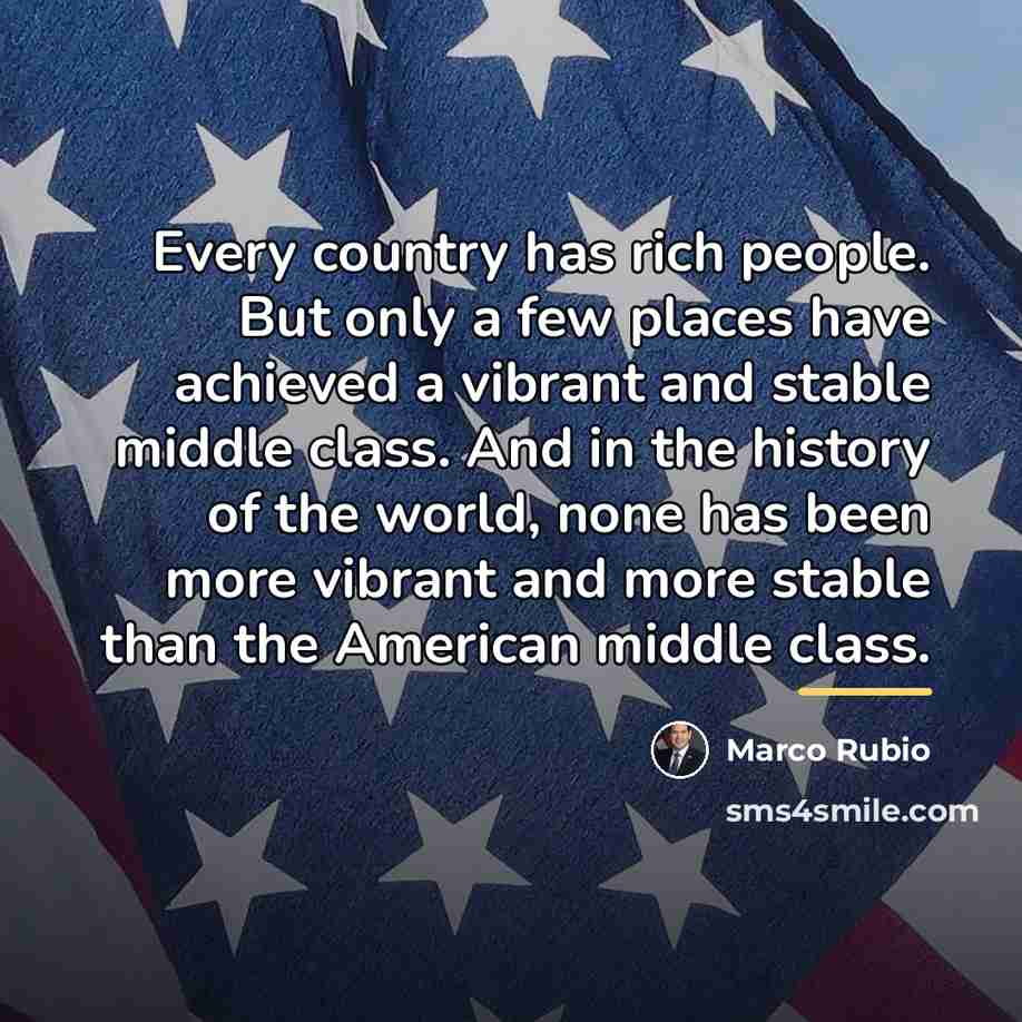 “Every country has rich people. But only a few places…” quote by Marco Rubio
